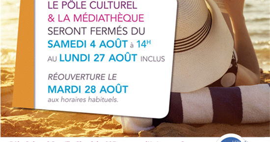 Fermeture estivale du Pôle culturel