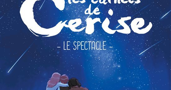 Les carnets de Cerise, le spectacle