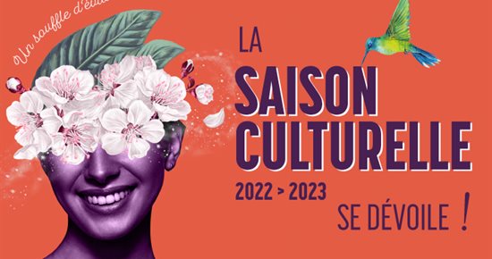 Découvrez la saison culturelle 2022-2023...