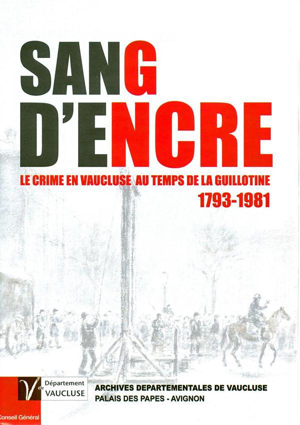 Exposition "Sang d'encre, le crime en Vaucluse au temps de la guillotine"