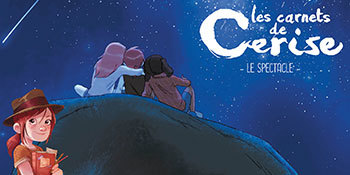 Jeune public | Les carnets de Cerise, le spectacle